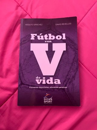 Fútbol con v de vida : formando deportistas, ed...
