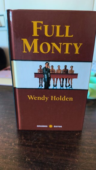 Full Monty - Wendy Holden (Español)