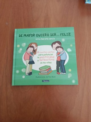 De mayor quiero ser-- feliz. 6 cuentos para pot...