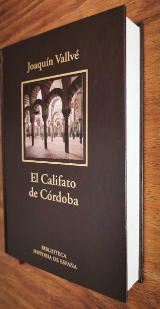El Califato de Córdoba. Joaquín Vallvé.