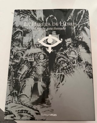 La Herejía de Horus. La gran guía ilustrada.