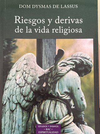 RIESGOS Y DERIVAS DE LA VIDA RELIGIOSA