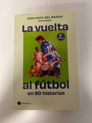 La vuelta al fútbol en 80 historias