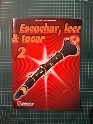 Método de clarinete: Escuchar, leer y tocar 2