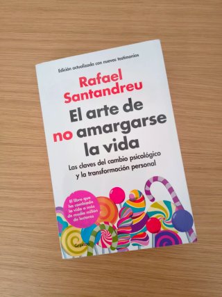 El arte de no amargarse la vida Rafael Santandreu