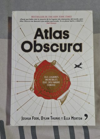 Atlas Obscura. J. Foer, D. Thuras y E. Morton