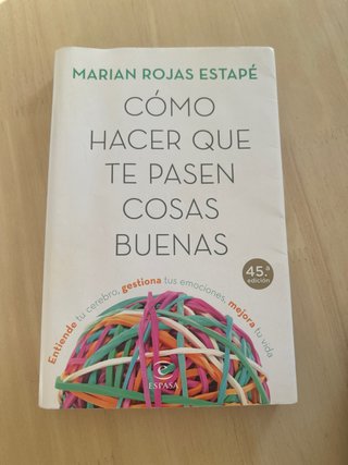Cómo hacer que te pasen cosas buenas Libro