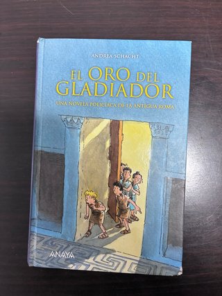 El oro del gladiador Una novela policíaca de la...