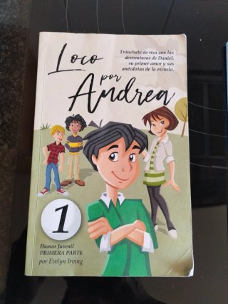 Loco por Andrea Novela infantil-juvenil de humo...
