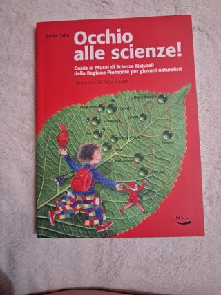 Occhio alle scienze! Guida ai musei di scienze naturali della Regione Piemonte per giovani naturalisti. Ediz. illustrata
