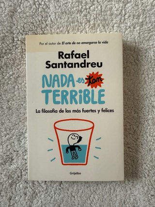 Nada es tan terrible - Rafael Santandreu