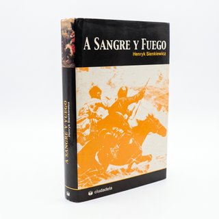 A Sangre y Fuego, de Henryk Sienkiewicz