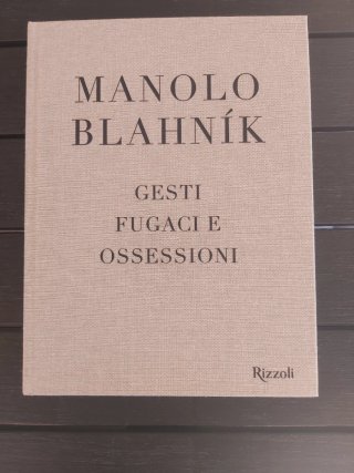 Manolo Blahník. Gesti fugaci e ossessioni. Ediz...