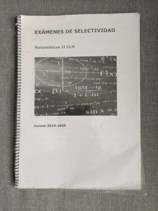 Cuaderno examenes selectividad matemáticas CLM