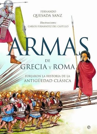Armas de Grecia y Roma : forjaron la historia d...
