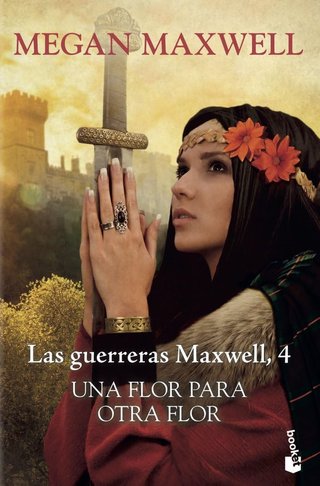 Una flor para otra flor: Las guerreras Maxwell 4 (