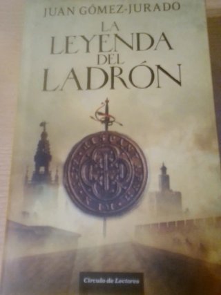 "La leyenda del ladrón". JUAN GÓMEZ JURADO