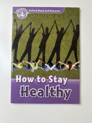 Oxford Read and Discover: Level 4: How to Stay ...
