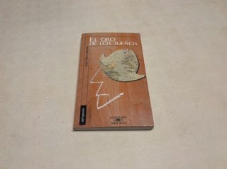 El Oro de los Sueños.  Jose Maria Merino
