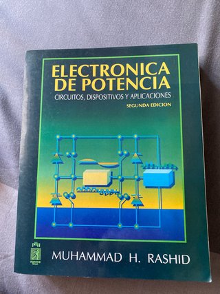 Electrónica de potencia circuitos, dispositivos...