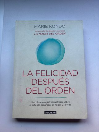 La magia del orden 2. La felicidad después del ...