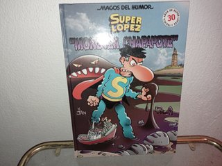 SUPER LÓPEZ . MAGOS DEL HUMOR . MONSTER CHAPAPOTE