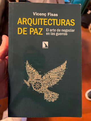Arquitecturas de paz: El arte de negociar en la...