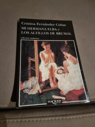 Mi hermana Elba ; y Los altillos de Bruma