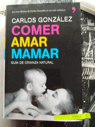 Comer, Amar, Mamar - Carlos González