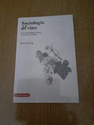 Sociología del vino: Ensayos sobre gusto, cultu...