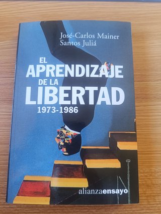 El aprendizaje de la libertad, 1973-1986 la cul...