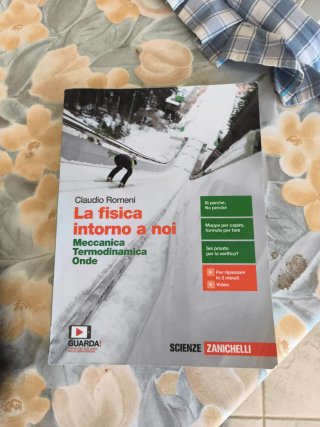 La fisica intorno a noi. Meccanica, termodinami...
