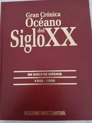 Gran Crónica Océano del Siglo XX: Música 1940-1999