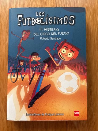 Los Futbolisimos. El Misterio del Circo del Fuego.