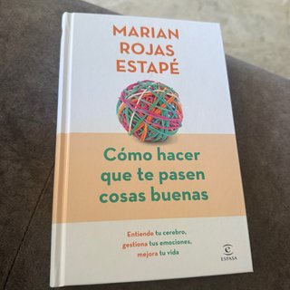 Cómo hacer que te pasen cosas buenas (Edición e...