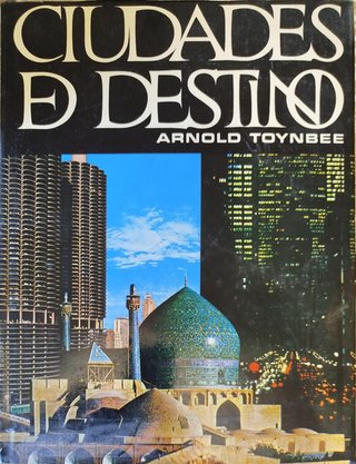 Libro: Ciudades de destino de Arnold Toynbee