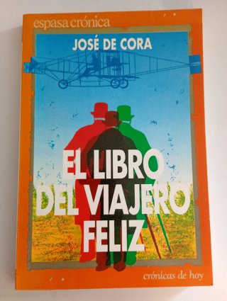 El libro del viajero feliz (Espasa crónica) (S...