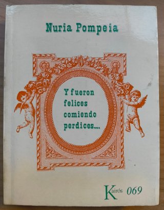 Y fueron felices comiendo perdices - Núria Pompeia