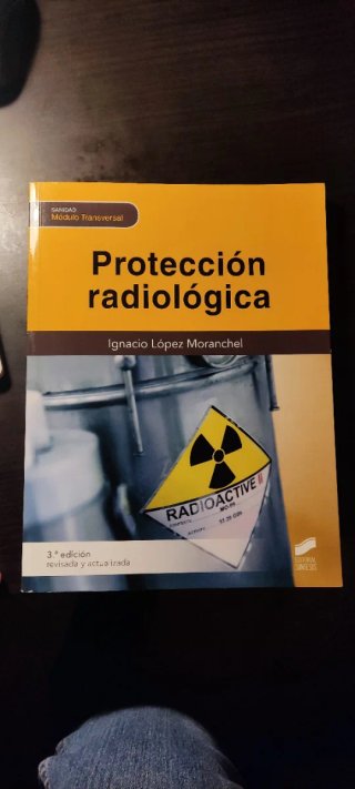 Protección radiológica (3.ª edición revisada y ...