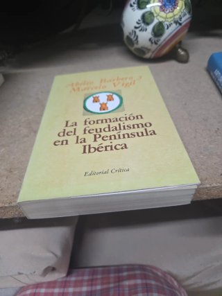 La formación del feudalismo en la Península Ibé...