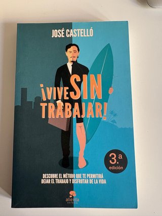 ¡Vive sin trabajar! : descubre el método que te...