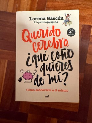 Querido cerebro, ¿qué coño quieres de mí?