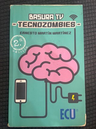 Basura TV Tecnozombies - Ernesto Martín Martínez