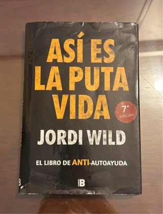 Libro Jordi Wild "Asi es la Puta Vida"