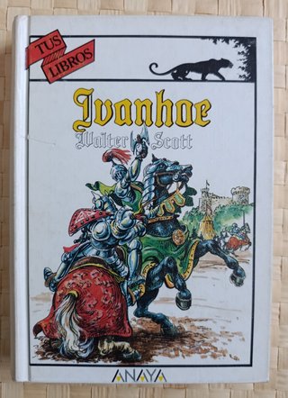 WALTER SCOTT. IVANHOE. ANAYA TUS LIBROS. 1o edicio
