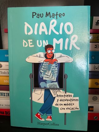 Diario de un MIR. Aventuras y desventuras de un...