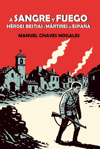 A SANGRE Y FUEGO HÉROES BESTIAS MÁRTIRES DE ESPAÑA
