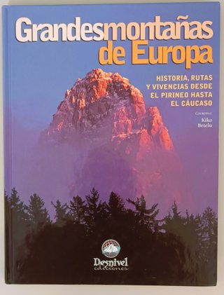 Grandes Montañas de Europa Historia, Rutas y Vi...