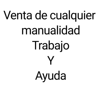Venta de manualidades, trabajos y ayuda