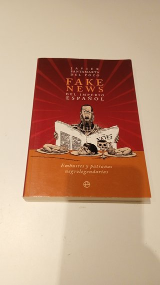 Fake news del Imperio español - Javier Santamarta